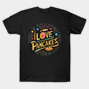 I Love Pancakes T-Shirt